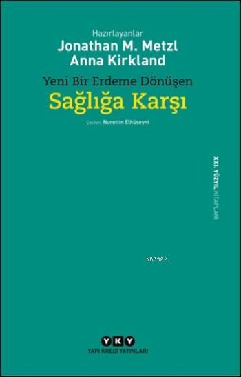 Yeni Bir Erdeme Dönüşen Sağlığa Karşı