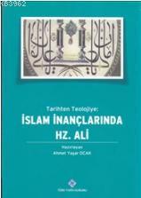 Tarihten Teolojiye İslam İnançlarında Hz. Ali