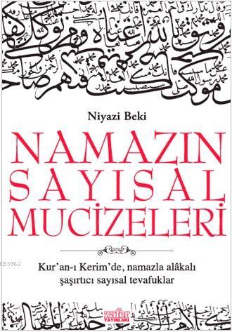 Namazın Sayısal Mucizeleri; Kur'an-ı Kerim'de Namazla Alakalı Şaşırtıcı Sayısal Tevafuklar