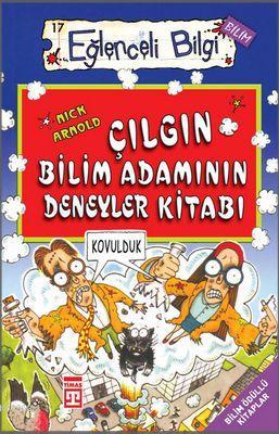 Çılgın Bilim Adamının Deneyler Kitabı; Eğlenceli Bilim, +9 Yaş