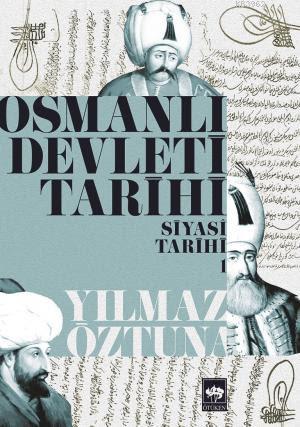 Osmanlı Devleti Tarihi 1; Siyasi Tarih