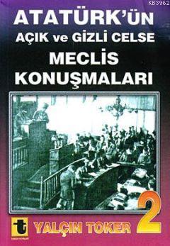 Atatürk'ün Açık ve Gizli Celse Meclis Konuşmaları-2