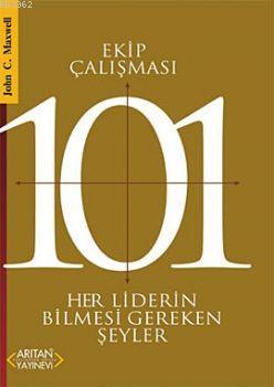 Ekip Çalışması 101; Her Liderin Bilmesi Gerekenler