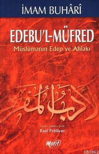 Edebu'l Müfred; Müslümanın Edep ve Ahlakı