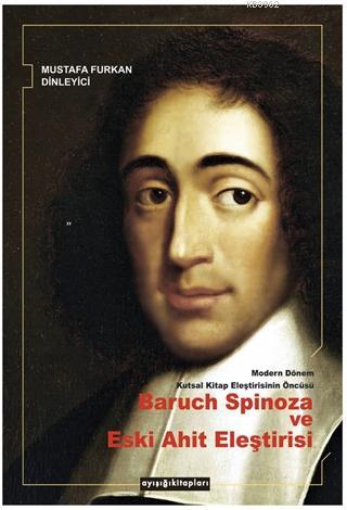 Modern Dönem Kutsal Kitap Eleştirisinin Öncüsü Baruch Spinoza ve  Eski Ahit Eleştirisi