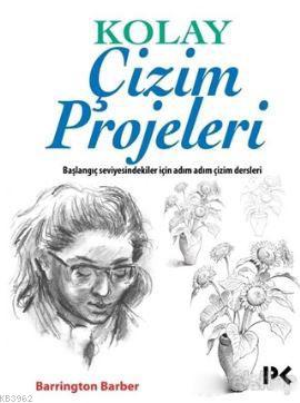 Kolay Çizim Projeleri; Başlangıç Seviyesindekiler İçin Adım Adım Çizim Dersleri