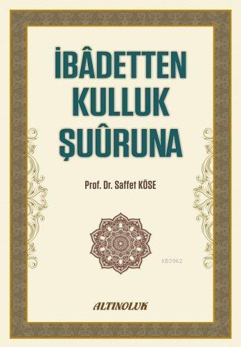 İbadetten Kulluk Şuuruna