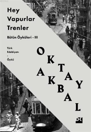 Hey Vapurlar Trenler; Bütün Öyküleri - 3