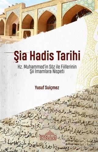 Şia Hadis Tarihi; Hz. Muhammed'in Söz ve Fiillerinin Şii İmamlara Nispeti
