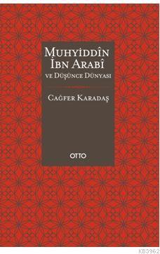 Muhyiddîn İbn Arabî ve Düşünce Dünyası