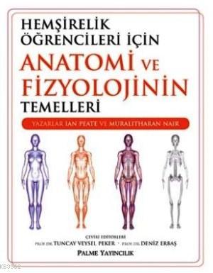 Hemşirelik Öğrencileri için Anatomi ve Fizyolojinin Temelleri