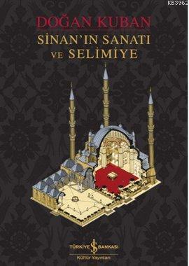 Sinan'ın Sanatı ve Selimiye (Ciltli)