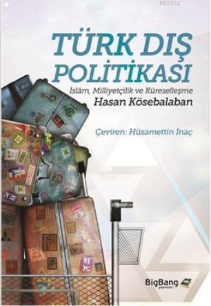 Türk Dış Politikası; İslam, Milliyetçilik ve Küreselleşme