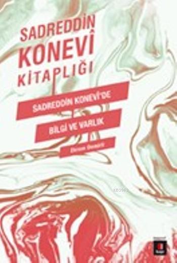 Sadreddin Konevi'de Bilgi Ve Varlık