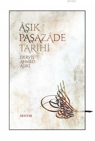 Mostar / Aşik Paşazade Tarihi / Derviş Ahmed Aşiki