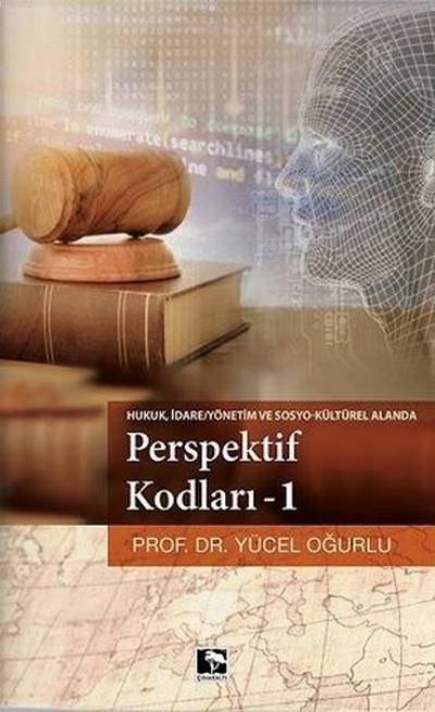 Perspektif Kodları 1; Hukuk,İdare Yönetim ve Sosyo Kültürel Alanda