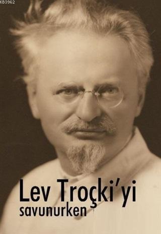 Lev Troçki'yi Savunurken