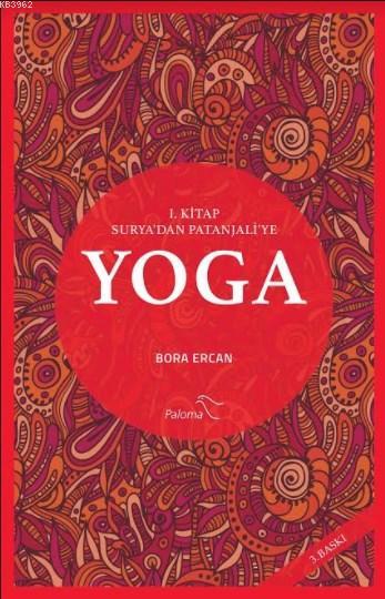 Yoga 1.Kitap: Surya'dan Patanjali'ye