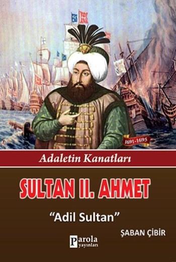 Sultan II. Ahmet; Adaletin Kanatları - Adil Sultan
