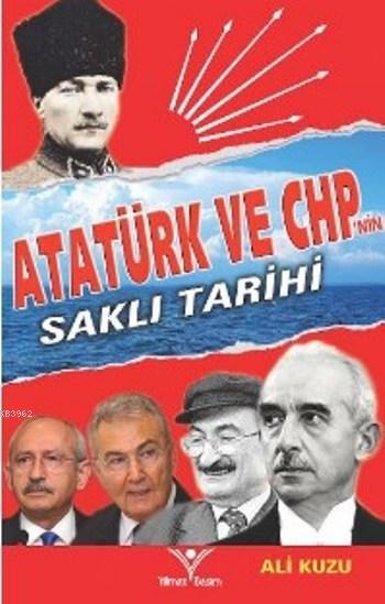 Atatürk Ve Chp'nin Saklı Tarihi