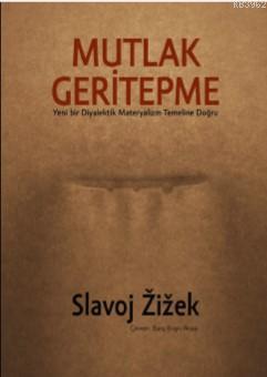 Mutlak Geritepme; yeni bir diyalektik materyalizm temeline doğru