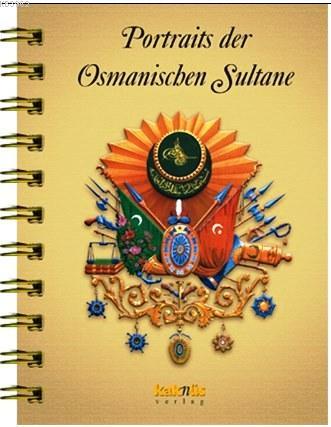 Portraits der Osmanischen Sultane; Osmanlı Padişahları Albümü