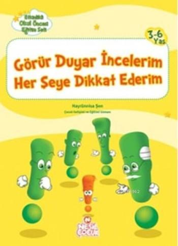 Görür Duyar İncelerim Her Şeye Dikkat Ederim