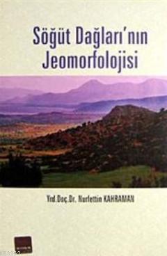 Söğüt Dağları'nın Jeomorfolojisi