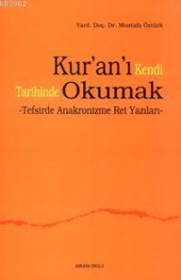 Kur'an'ı Kendi Tarihinde Okumak; Tefsirde Anakronizme Ret Yazıları