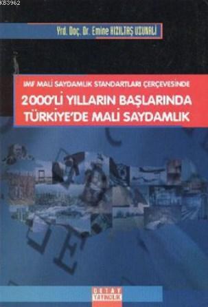 IMF Mali Saydamlık Standartları Çerçevesinde 2000'li Yılların Başlarında Türkiye'de Mali Saydamlık