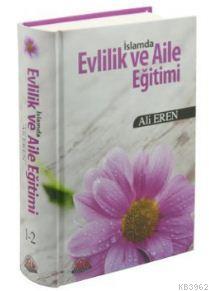 İslamda Evlilik ve Aile Eğitimi (Ciltli)