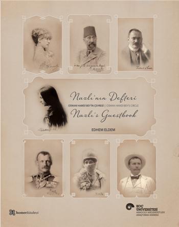 Nazlı'nın Defteri - Nazlıs't Guestbook; Osman Hamdi Bey'in Çevresi - Osman Hamdi Bey's Circle