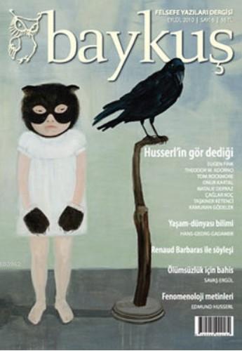 Baykuş Felsefe Yazıları Dergisi Sayı: 6; (Eylül 2010)