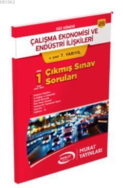 Çalışma Ekonomisi ve Endüstri İlişkileri 4.Sınıf 7.Yarıyıl Çıkmış Sınav Soruları (Kod 5773)