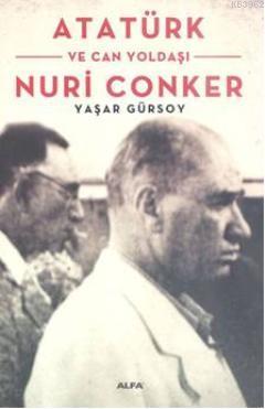 Atatürk ve Canyoldaşı Nuri Conker