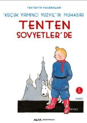 Tenten'in Maceraları - Tenten Sovyetler'de; Küçük Yirminci Yüzyıl'ın Muhabiri