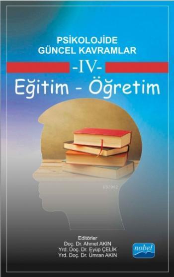 Psikolojide Güncel Kavramlar - 4; Eğitim - Öğretim