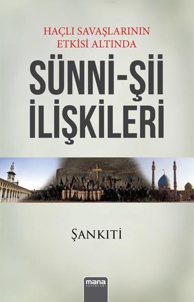Haçlı Seferlerinin Etkisi Altında Sünni-Şii İlişkileri