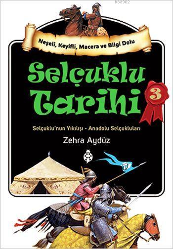 Selçuklu Tarihi - 3; Selçuklu'nun Yıkılışı - Anadolu Selçukluları