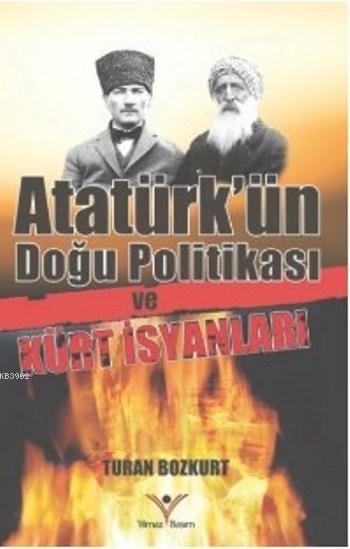 Atatürk'ün Doğu Politikası Ve Kürt İsyanları
