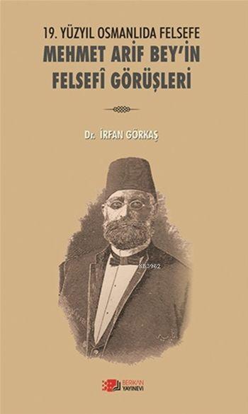 Mehmet Arif Bey'in Felsefi Görüşleri; 19. Yüzyıl Osmanlıda Felsefe