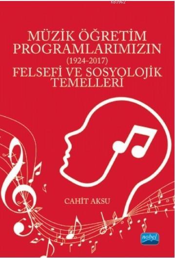 Müzik Öğretim Programlarımızın (1924-2017) Felsefi ve Sosyolojik Temelleri
