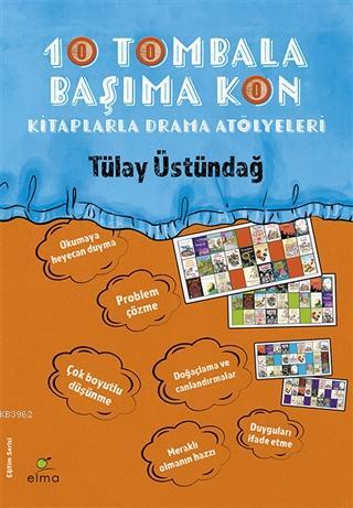 10 Tombala Başıma Kon; Kitaplarla Drama Atölyeleri