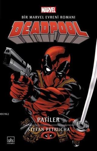 Deadpool: Patiler Bir Marvel Evreni Romanı