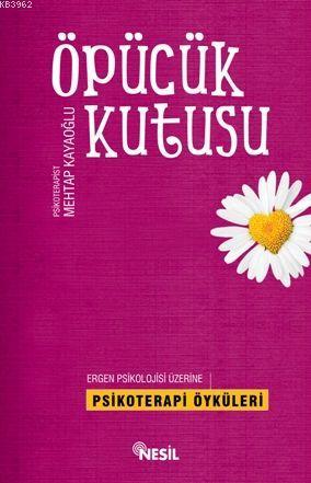 Öpücük Kutusu; Ergen Psikolojisi Üzerine Psikoterapi Öyküleri