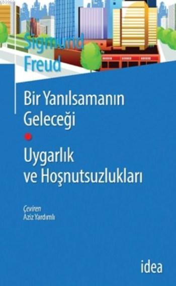 Bir Yanılsamanın Geleceği; Uygarlık ve Hoşnutsuzlukları