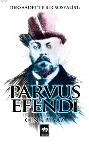 Dersaadette Bir Sosyalist Parvus Efendi