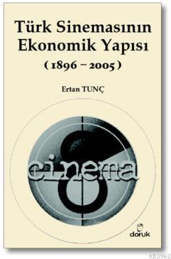 Türk Sinemasının Ekonomik Yapısı (1896-2005)