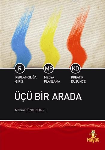 Üçü Bir Arada; Reklamcılığa Giriş- Medya Planlama- Kreatif Düşünce