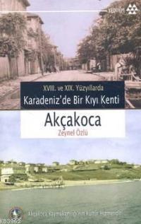 XVIII. ve XIX. Yüzyıllarda Karadeniz'de Bir Kıyı Kenti Akçakoca